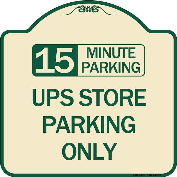 Signmission 15 Minutes Parking Ups Store Parking Heavy-Gauge Aluminum Sign, 18" x 18", TG-1818-24592 A-DES-TG-1818-24592 - main